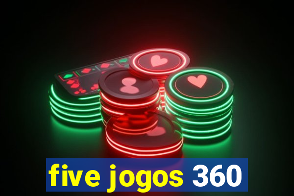 five jogos 360